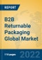 B2B Returnable Packaging Global Market Insights 2022, Analysis and Forecast to 2027, by Manufacturers, Regions, Technology, Application, Product Type - Product Image