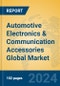 Automotive Electronics & Communication Accessories Global Market Insights 2024, Analysis and Forecast to 2029, by Market Participants, Regions, Technology, Application - Product Image