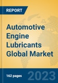 Automotive Engine Lubricants Global Market Insights 2023, Analysis and Forecast to 2028, by Manufacturers, Regions, Technology, Application, Product Type- Product Image
