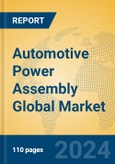 Automotive Power Assembly Global Market Insights 2024, Analysis and Forecast to 2029, by Manufacturers, Regions, Technology, Application, Product Type- Product Image