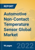 Automotive Non-Contact Temperature Sensor Global Market Insights 2022, Analysis and Forecast to 2027, by Manufacturers, Regions, Technology, Application- Product Image