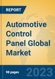 Automotive Control Panel Global Market Insights 2023, Analysis and Forecast to 2028, by Manufacturers, Regions, Technology, Application, Product Type- Product Image