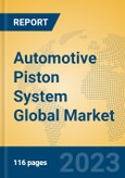Automotive Piston System Global Market Insights 2023, Analysis and Forecast to 2028, by Manufacturers, Regions, Technology, Application, Product Type- Product Image
