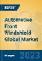Automotive Front Windshield Global Market Insights 2023, Analysis and Forecast to 2028, by Manufacturers, Regions, Technology, Application, Product Type - Product Image