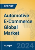 Automotive E-Commerce Global Market Insights 2023, Analysis and Forecast to 2028, by Market Participants, Regions, Technology, Application, Product Type- Product Image