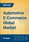 Automotive E-Commerce Global Market Insights 2023, Analysis and Forecast to 2028, by Market Participants, Regions, Technology, Application, Product Type - Product Image