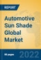 Automotive Sun Shade Global Market Insights 2022, Analysis and Forecast to 2027, by Manufacturers, Regions, Technology, Application, Product Type - Product Image