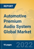 Automotive Premium Audio System Global Market Insights 2022, Analysis and Forecast to 2027, by Manufacturers, Regions, Technology, Application, Product Type- Product Image