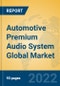 Automotive Premium Audio System Global Market Insights 2022, Analysis and Forecast to 2027, by Manufacturers, Regions, Technology, Application, Product Type - Product Image