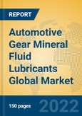 Automotive Gear Mineral Fluid Lubricants Global Market Insights 2022, Analysis and Forecast to 2027, by Manufacturers, Regions, Technology, Application, Product Type- Product Image