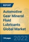 Automotive Gear Mineral Fluid Lubricants Global Market Insights 2022, Analysis and Forecast to 2027, by Manufacturers, Regions, Technology, Application, Product Type - Product Image