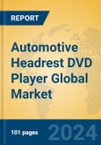 Automotive Headrest DVD Player Global Market Insights 2024, Analysis and Forecast to 2029, by Manufacturers, Regions, Technology, Application- Product Image