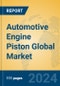 Automotive Engine Piston Global Market Insights 2022, Analysis and Forecast to 2027, by Manufacturers, Regions, Technology, Application, Product Type - Product Image