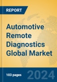 Automotive Remote Diagnostics Global Market Insights 2023, Analysis and Forecast to 2028, by Manufacturers, Regions, Technology, Application, Product Type- Product Image