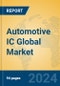Automotive IC Global Market Insights 2024, Analysis and Forecast to 2029, by Manufacturers, Regions, Technology, Application - Product Thumbnail Image