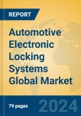 Automotive Electronic Locking Systems Global Market Insights 2023, Analysis and Forecast to 2028, by Manufacturers, Regions, Technology, Application, Product Type- Product Image