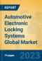 Automotive Electronic Locking Systems Global Market Insights 2023, Analysis and Forecast to 2028, by Manufacturers, Regions, Technology, Application, Product Type - Product Image
