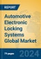 Automotive Electronic Locking Systems Global Market Insights 2023, Analysis and Forecast to 2028, by Manufacturers, Regions, Technology, Application, Product Type - Product Image