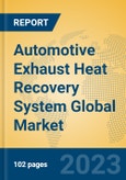 Automotive Exhaust Heat Recovery System Global Market Insights 2023, Analysis and Forecast to 2028, by Manufacturers, Regions, Technology, Application, Product Type- Product Image