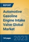 Automotive Gasoline Engine Intake Valve Global Market Insights 2023, Analysis and Forecast to 2028, by Manufacturers, Regions, Technology, Application, Product Type - Product Image