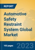 Automotive Safety Restraint System Global Market Insights 2022, Analysis and Forecast to 2027, by Manufacturers, Regions, Technology, Application, Product Type- Product Image