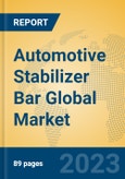Automotive Stabilizer Bar Global Market Insights 2023, Analysis and Forecast to 2028, by Manufacturers, Regions, Technology, Application, Product Type- Product Image
