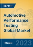 Automotive Performance Testing Global Market Insights 2023, Analysis and Forecast to 2028, by Market Participants, Regions, Technology, Application, Product Type- Product Image