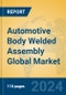Automotive Body Welded Assembly Global Market Insights 2024, Analysis and Forecast to 2029, by Manufacturers, Regions, Technology, and Product Type - Product Thumbnail Image