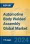 Automotive Body Welded Assembly Global Market Insights 2024, Analysis and Forecast to 2029, by Manufacturers, Regions, Technology, and Product Type - Product Thumbnail Image