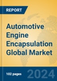Automotive Engine Encapsulation Global Market Insights 2024, Analysis and Forecast to 2029, by Manufacturers, Regions, Technology, Application- Product Image