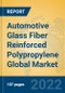 Automotive Glass Fiber Reinforced Polypropylene Global Market Insights 2022, Analysis and Forecast to 2027, by Manufacturers, Regions, Technology, Application, Product Type - Product Image