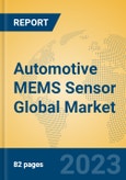 Automotive MEMS Sensor Global Market Insights 2023, Analysis and Forecast to 2028, by Manufacturers, Regions, Technology, Application, Product Type- Product Image