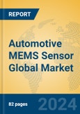 Automotive MEMS Sensor Global Market Insights 2023, Analysis and Forecast to 2028, by Manufacturers, Regions, Technology, Application, Product Type- Product Image