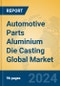 Automotive Parts Aluminium Die Casting Global Market Insights 2024, Analysis and Forecast to 2029, by Manufacturers, Regions, Technology, Application, and Product Type - Product Thumbnail Image