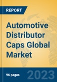 Automotive Distributor Caps Global Market Insights 2022, Analysis and Forecast to 2027, by Manufacturers, Regions, Technology, Application, Product Type- Product Image