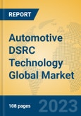 Automotive DSRC Technology Global Market Insights 2023, Analysis and Forecast to 2028, by Manufacturers, Regions, Technology, Application, Product Type- Product Image