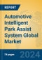 Automotive Intelligent Park Assist System Global Market Insights 2024, Analysis and Forecast to 2029, by Manufacturers, Regions, Technology, Application - Product Image