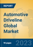 Automotive Driveline Global Market Insights 2023, Analysis and Forecast to 2028, by Manufacturers, Regions, Technology, Application, Product Type- Product Image