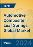 Automotive Composite Leaf Springs Global Market Insights 2024, Analysis and Forecast to 2029, by Manufacturers, Regions, Technology, Application, Product Type- Product Image