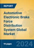 Automotive Electronic Brake Force Distribution System Global Market Insights 2024, Analysis and Forecast to 2029, by Manufacturers, Regions, Technology, Application, Product Type- Product Image