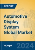 Automotive Display System Global Market Insights 2024, Analysis and Forecast to 2029, by Manufacturers, Regions, Technology, Application, Product Type- Product Image