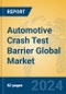 Automotive Crash Test Barrier Global Market Insights 2024, Analysis and Forecast to 2029, by Manufacturers, Regions, Technology, Product Type - Product Image