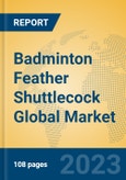 Badminton Feather Shuttlecock Global Market Insights 2023, Analysis and Forecast to 2028, by Manufacturers, Regions, Technology, Application, Product Type- Product Image