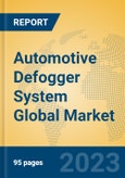 Automotive Defogger System Global Market Insights 2022, Analysis and Forecast to 2027, by Manufacturers, Regions, Technology, Application, Product Type- Product Image