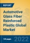 Automotive Glass Fiber Reinforced Plastic Global Market Insights 2022, Analysis and Forecast to 2027, by Manufacturers, Regions, Technology, Application, Product Type - Product Image