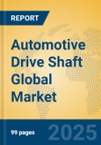 Automotive Drive Shaft Global Market Insights 2025, Analysis and Forecast to 2030, by Manufacturers, Regions, Technology, Application- Product Image