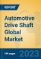 Automotive Drive Shaft Global Market Insights 2022, Analysis and Forecast to 2027, by Manufacturers, Regions, Technology, Product Type - Product Image