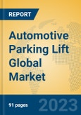 Automotive Parking Lift Global Market Insights 2023, Analysis and Forecast to 2028, by Manufacturers, Regions, Technology, Application, Product Type- Product Image