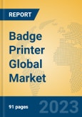 Badge Printer Global Market Insights 2023, Analysis and Forecast to 2028, by Manufacturers, Regions, Technology, Application, Product Type- Product Image
