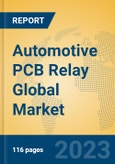 Automotive PCB Relay Global Market Insights 2023, Analysis and Forecast to 2028, by Manufacturers, Regions, Technology, Application, Product Type- Product Image